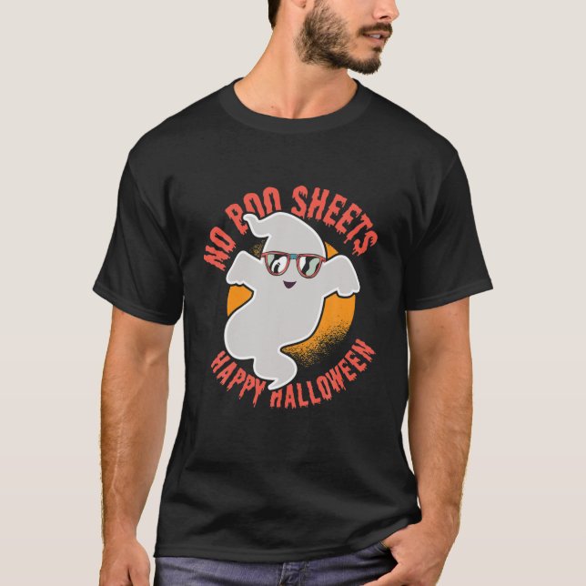 No Boo Sheets Funny Halloween Costume Ghost Hellow T-Shirt (Front)