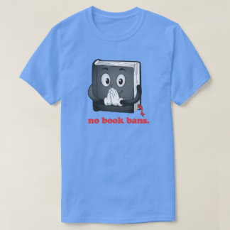 No Book Bans Please T-Shirt