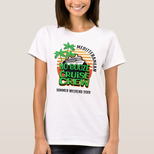NO BOOZE CRUISE CREW Summer Weekend T_Shirt
