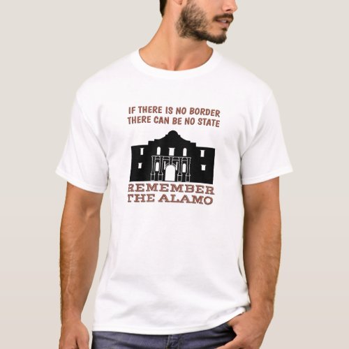 No Border No State _ Remember the Alamo T_Shirt