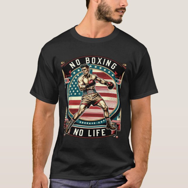 No Boxing No Life American Man Boxing  T-Shirt (Front)