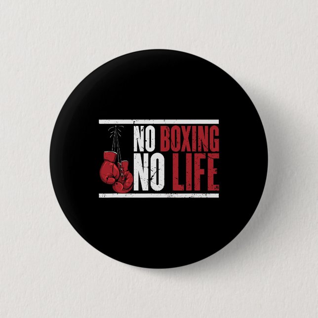 No Boxing No Life For A Boxer 1  Button (Front)