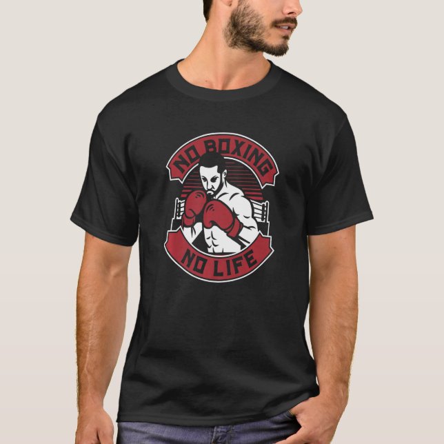 No Boxing No Life Kickboxer Boxer Thai Boxer  1 T-Shirt (Front)