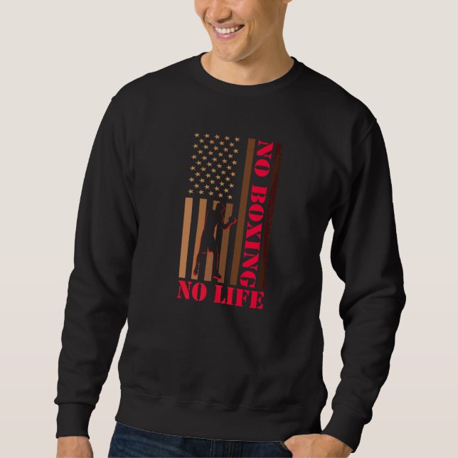 No Boxing  No Life   Sweatshirt (Front)