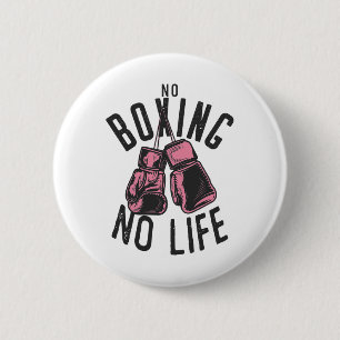 No Boxing No Life Training Or Workout Boxers Glove Button