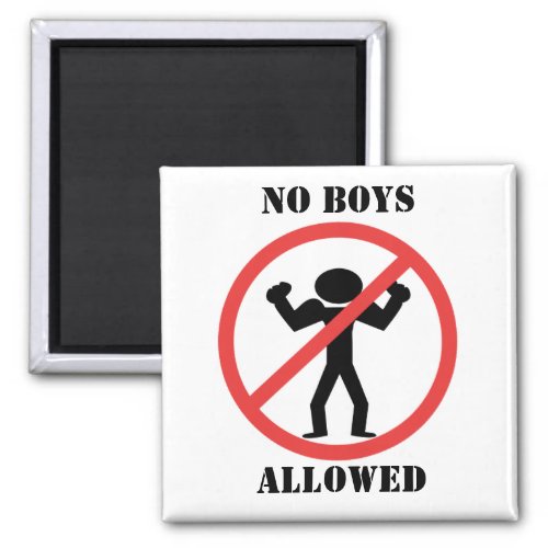 No Boys Allowed Magnet