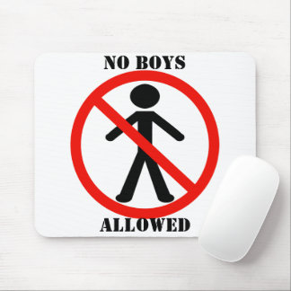 No Boys Allowed Mouse Pad