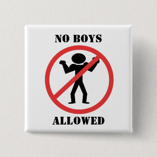 No Boys Allowed Pinback Button