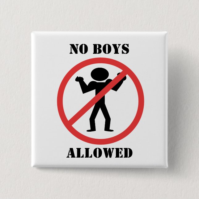 No Boys Allowed Pinback Button (Front)