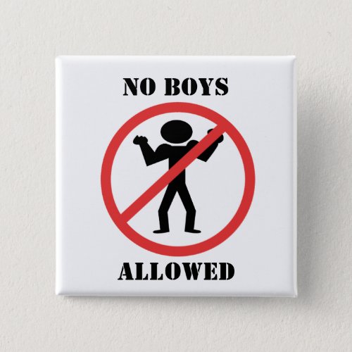 No Boys Allowed Pinback Button