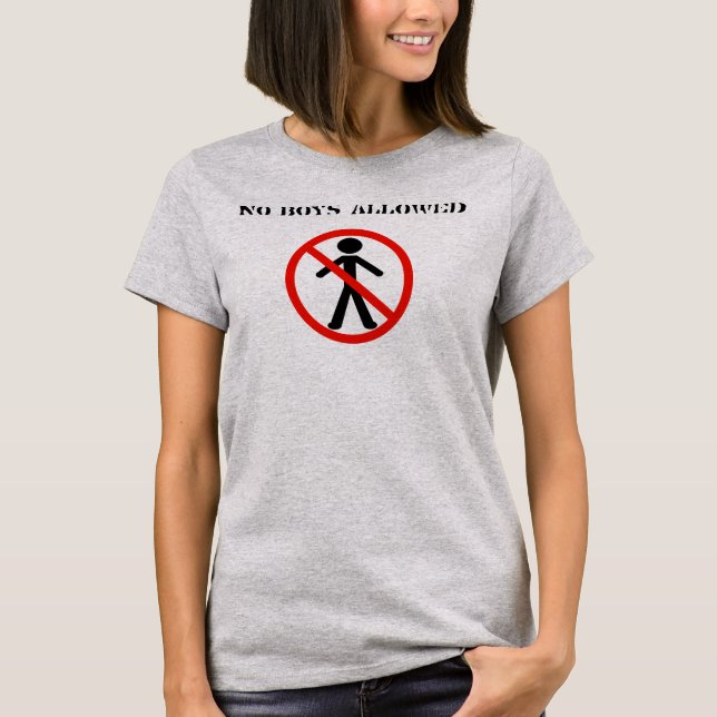 No Boys Allowed T-Shirt (Front)