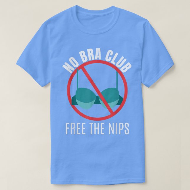 No Bra Club Fee The NipsFeminism 4202  T-Shirt (Design Front)