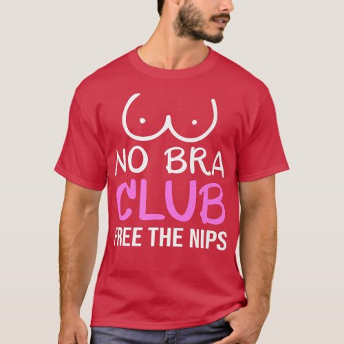 No Bra Club Free The Nips Feminist Feminism Human  T_Shirt