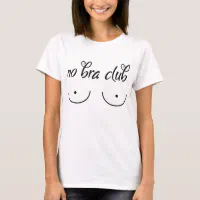  No Bra Club Shirt