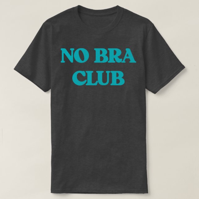 No Bra Club v4 T-Shirt (Design Front)