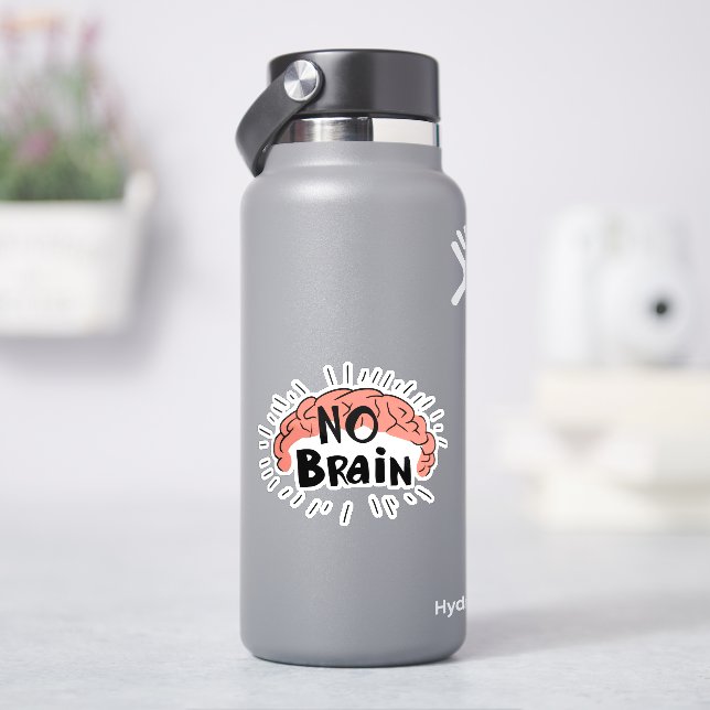 No Brain Funny Text Sticker (HydroFlask)