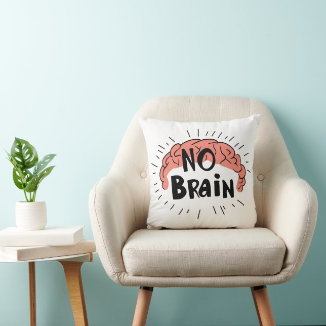 No Brain Funny Text Throw Pillow (Chair)