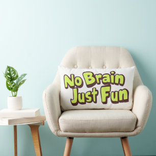No Brain Just Fun Yellow Text Lumbar Pillow