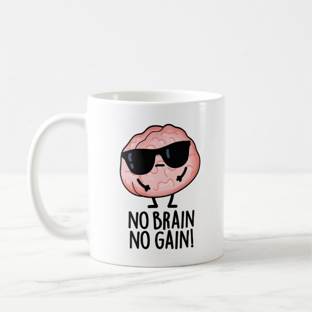 No Brain No Gain Funny Brain Pun  Coffee Mug (Left)