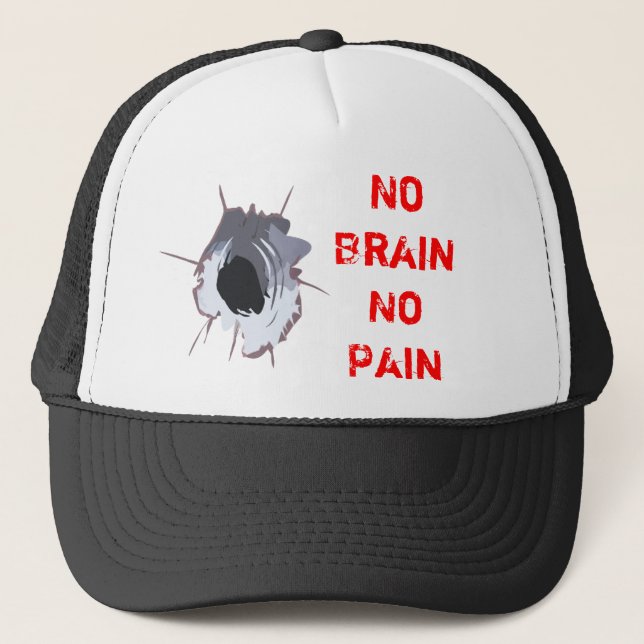 No Brain No Pain Trucker Hat (Front)