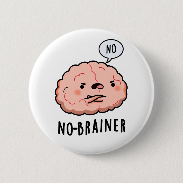 No Brainer Funny Anatomy Brain Pun Button (Front)
