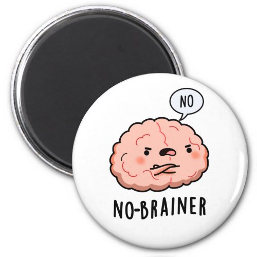 No Brainer Funny Anatomy Brain Pun Magnet