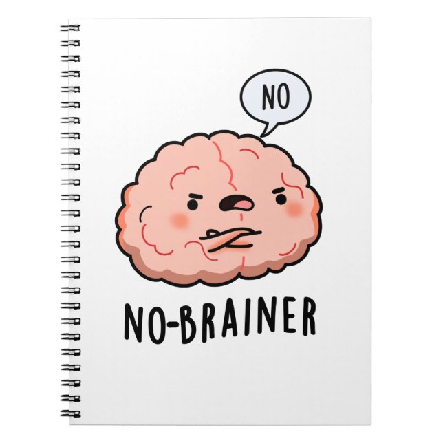No Brainer Funny Anatomy Brain Pun Notebook (Front)