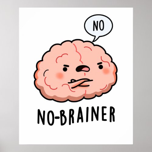 No Brainer Funny Anatomy Brain Pun Poster