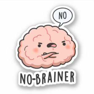 No Brainer Funny Anatomy Brain Pun Sticker