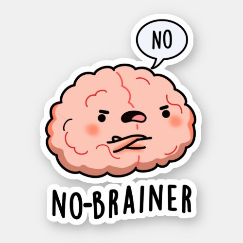 No Brainer Funny Anatomy Brain Pun Sticker