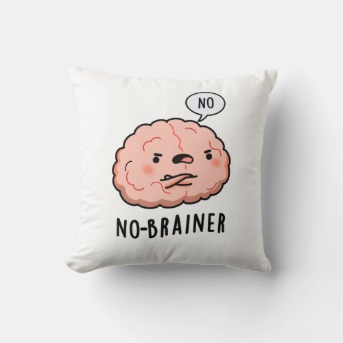 No Brainer Funny Anatomy Brain Pun Throw Pillow