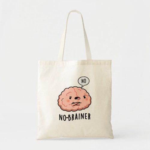 No Brainer Funny Anatomy Brain Pun Tote Bag