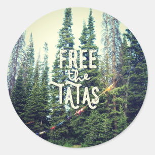 No Bras Allowed In The Forest Classic Round Sticker