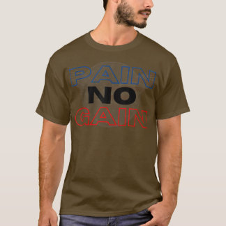 no bread no gain T-Shirt
