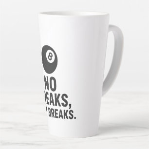 No Breaks Just Breaks Latte Mug