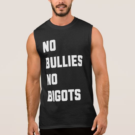 No Bullies No Bigots Sleeveless Shirt (Front)