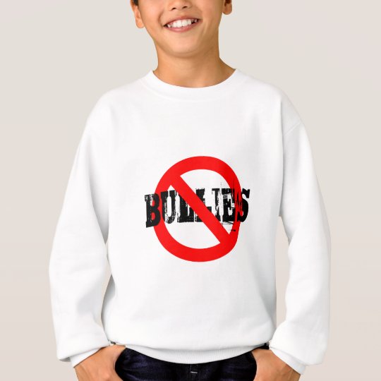 No Bullies Sweatshirt