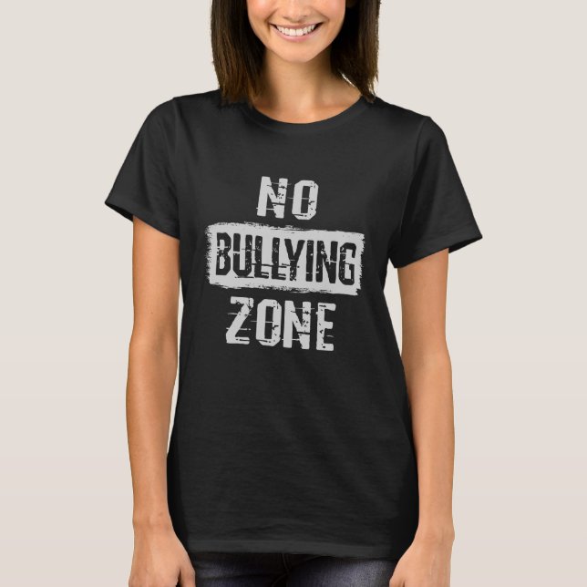 No Bullying Zone T-Shirt (Front)