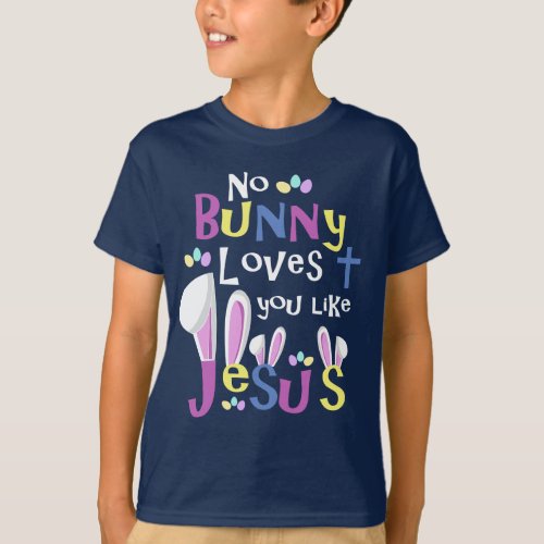 No Bunny But Jesus  Kids Easter T_Shirt