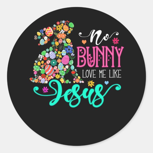 No Bunny Loves Me Like Jesus Christian Easter Egg  Classic Round Sticker (Front)