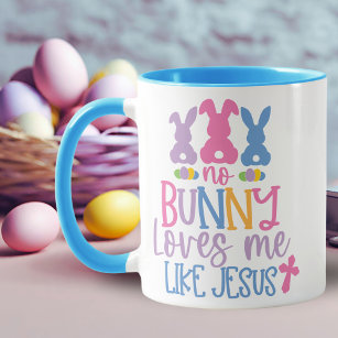 No Bunny Loves Me Like Jesus Christian Easter Mug