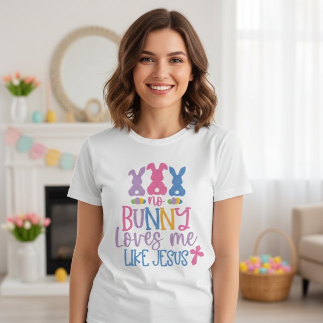 No Bunny Loves Me Like Jesus Christian Easter T-Shirt (No Bunny Loves Me Like Jesus Christian Easter T-Shirt)