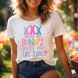 No Bunny Loves Me Like Jesus Christian Easter T-Shirt