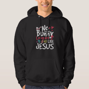 No Bunny Loves Me Like Jesus Easter Day Leopard Cr Hoodie
