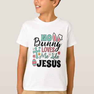 No Bunny Loves Me Like Jesus Kid's T-Shirt