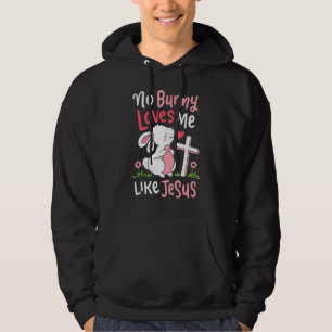 No Bunny Loves Me Like Jesus Quotes Cute Easter Su Hoodie