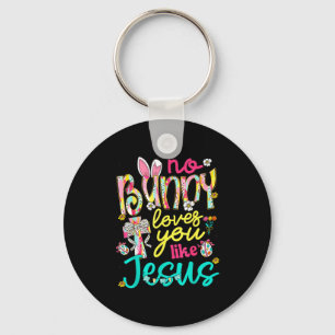 No Bunny Loves You Like Jesus Happy Easter Day Coq Keychain