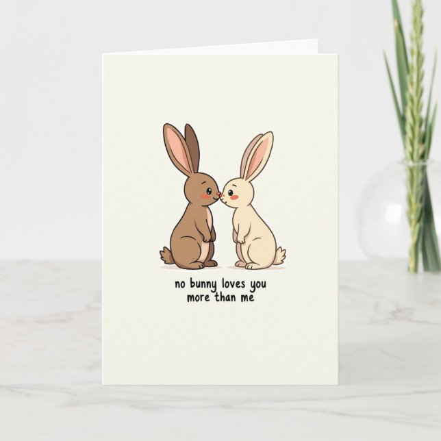 No Bunny Loves You More Card (Front)