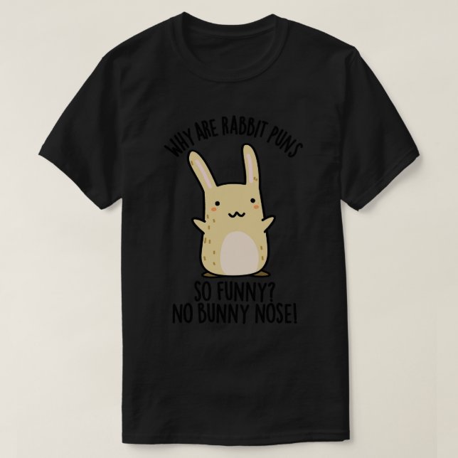 No Bunny Nose Funny Rabbit Puns 1 T-Shirt (Design Front)