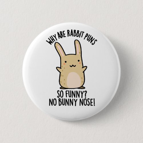 No Bunny Nose Funny Rabbit Puns  Button